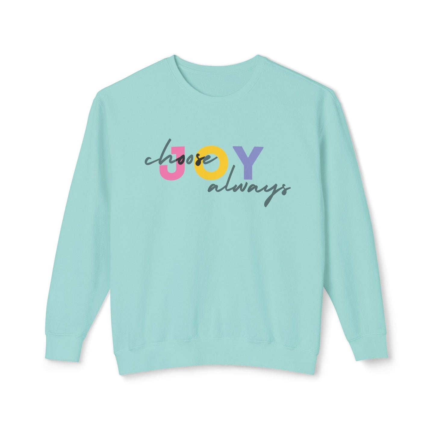 Choose Joy Always Lightweight Sweatshirt