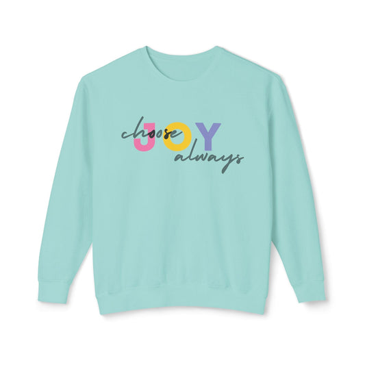 Choose Joy Always Lightweight Sweatshirt