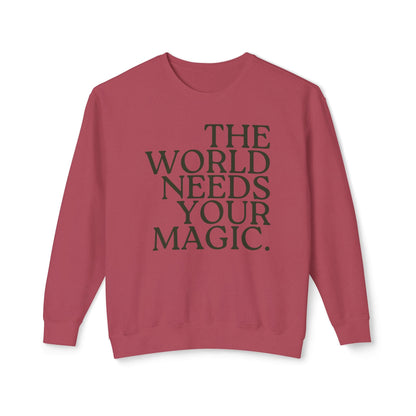 The World Needs Your Magic Lightweight Sweatshirt