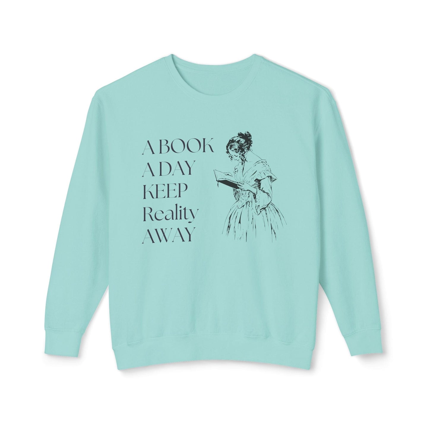 A Book A Day Keeps Reality Away Lightweight Sweatshirt