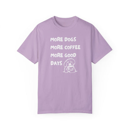 More Dogs More Coffee More Good Days T-Shirt