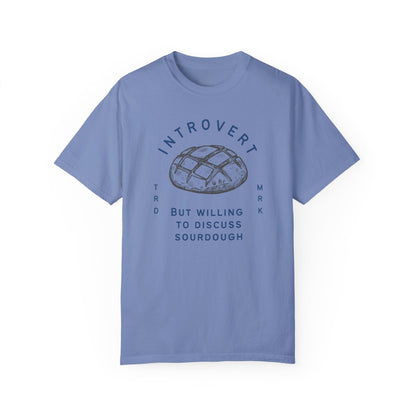 Introvert But Willing to Discuss Sourdough T-Shirt