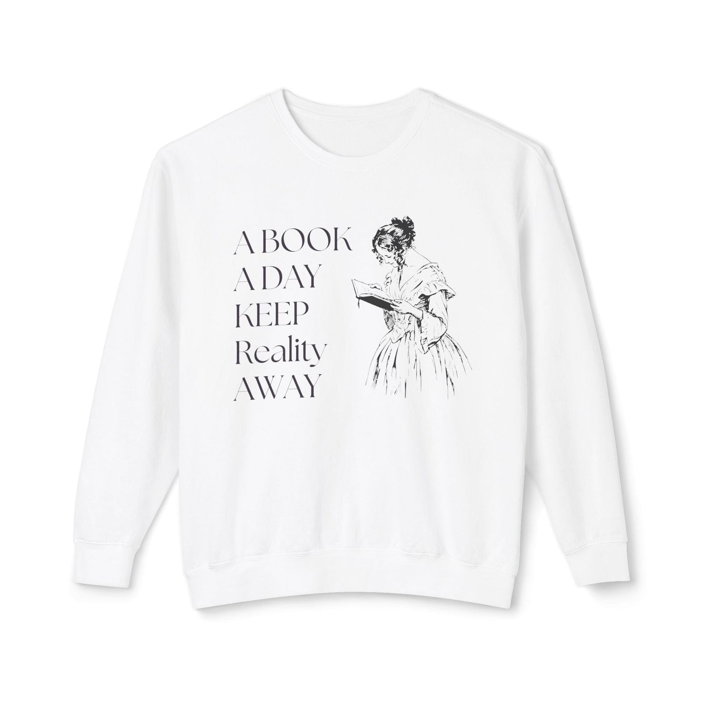 A Book A Day Keeps Reality Away Lightweight Sweatshirt