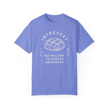 Introvert But Willing to Discuss Sourdough T-Shirt