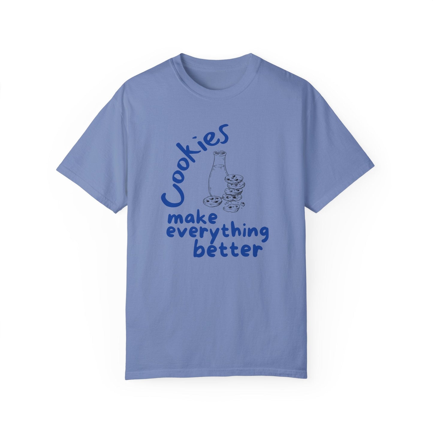 Cookies Make Everything Better T-Shirt