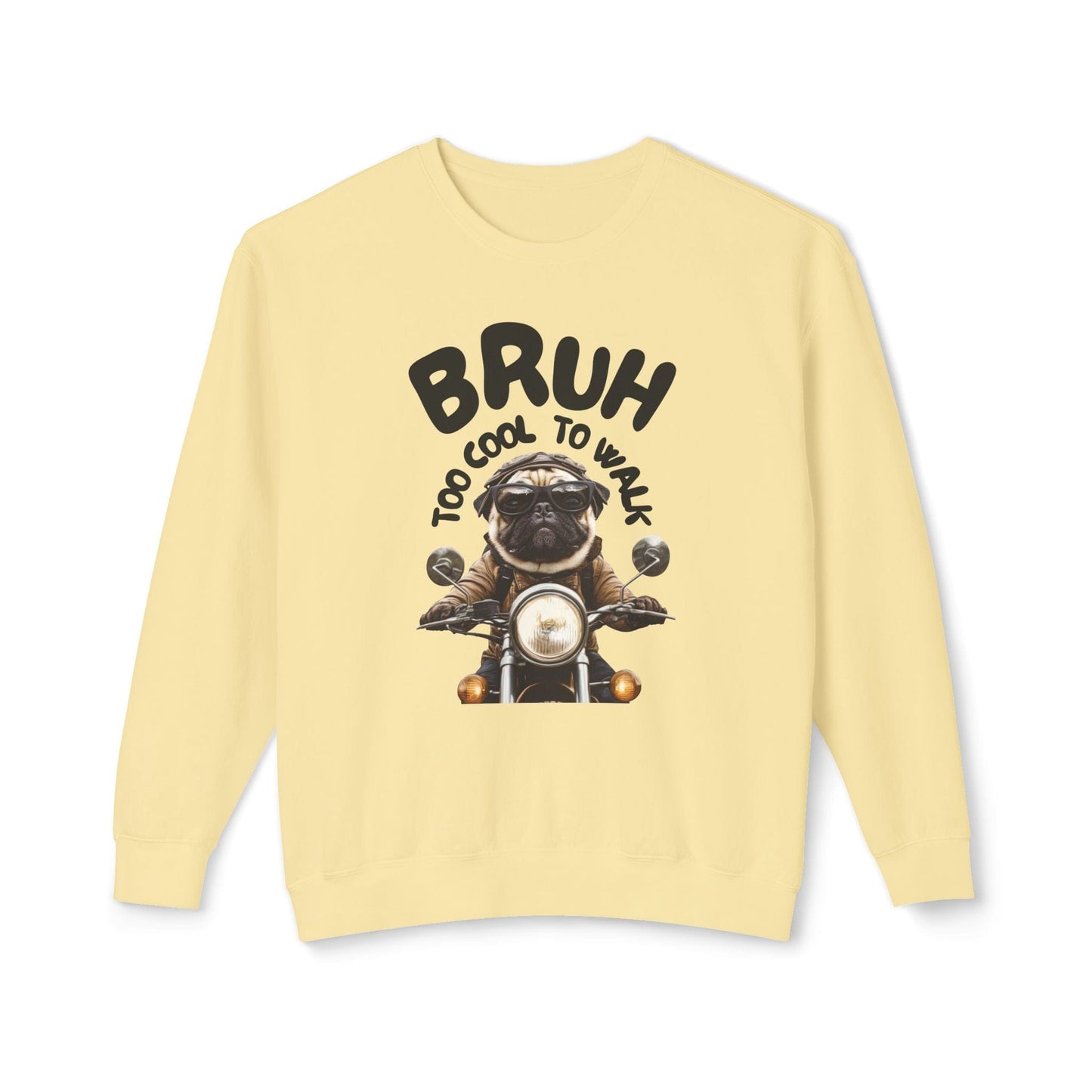 BRUH Too Cool to Walk Lightweight Sweatshirt