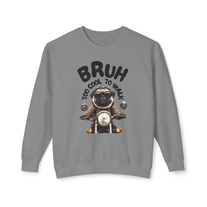 BRUH Too Cool to Walk Lightweight Sweatshirt