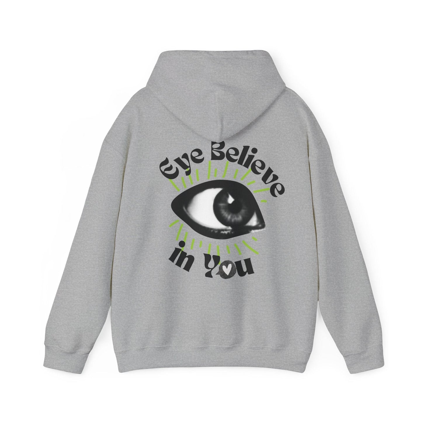 Eye Believe in You Hoodie