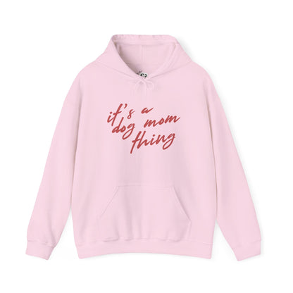 It's a Dog Mom Thing Hoodie