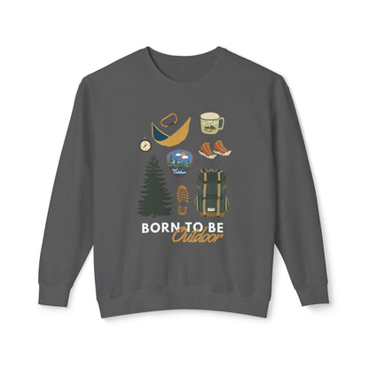 Born to Be Outdoor Lightweight Sweatshirt