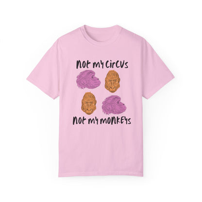 Not My Circus Not My Monkey T-Shirt