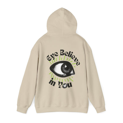 Eye Believe in You Hoodie