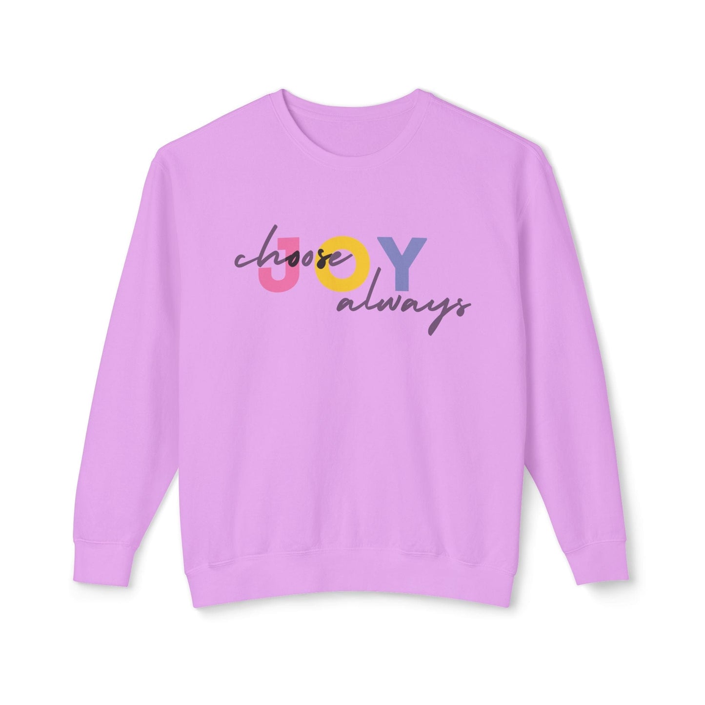 Choose Joy Always Lightweight Sweatshirt