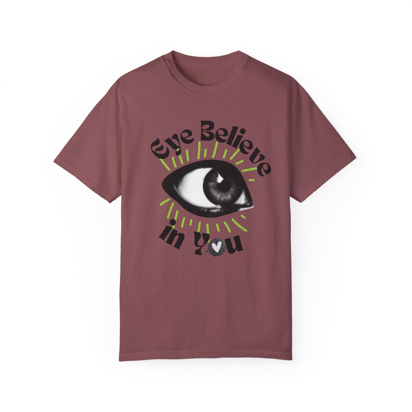 Eye Believe in You T-Shirt