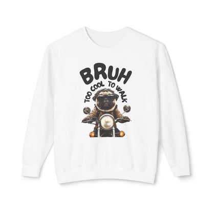 BRUH Too Cool to Walk Lightweight Sweatshirt