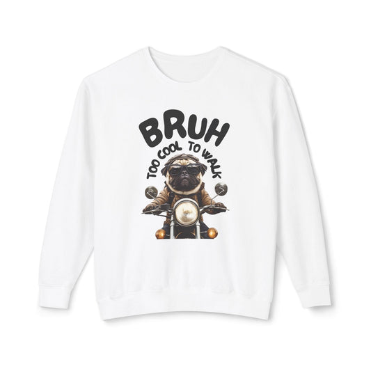 BRUH Too Cool to Walk Lightweight Sweatshirt