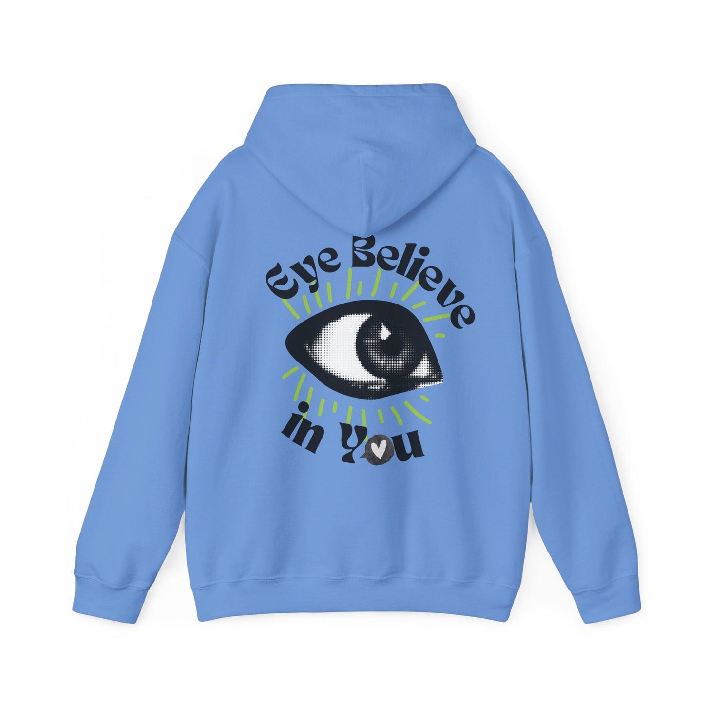 Eye Believe in You Hoodie