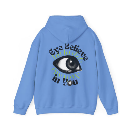 Eye Believe in You Hoodie