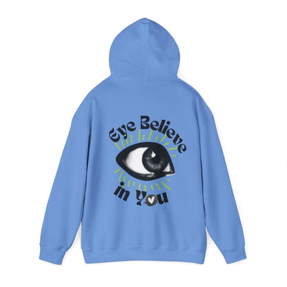 Eye Believe in You Hoodie