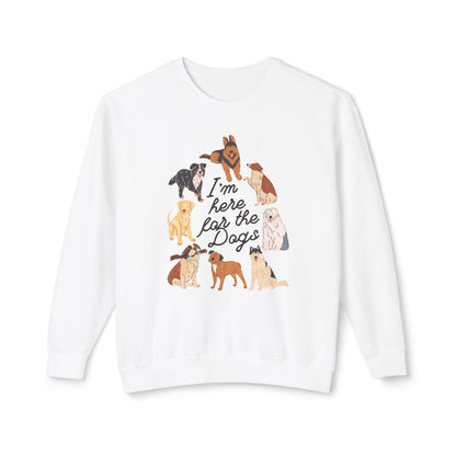 I’m Here for the Dog Lightweight Sweatshirt