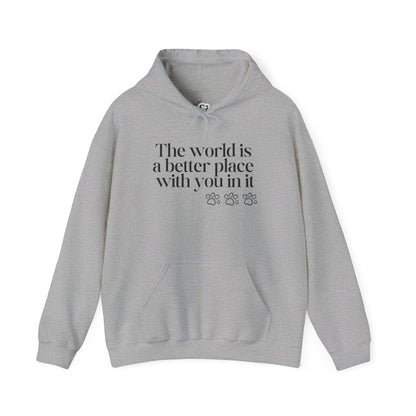 The World Is a Better Place With You in It Hoodie