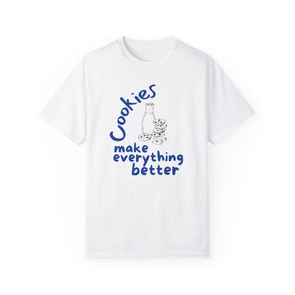 Cookies Make Everything Better T-Shirt