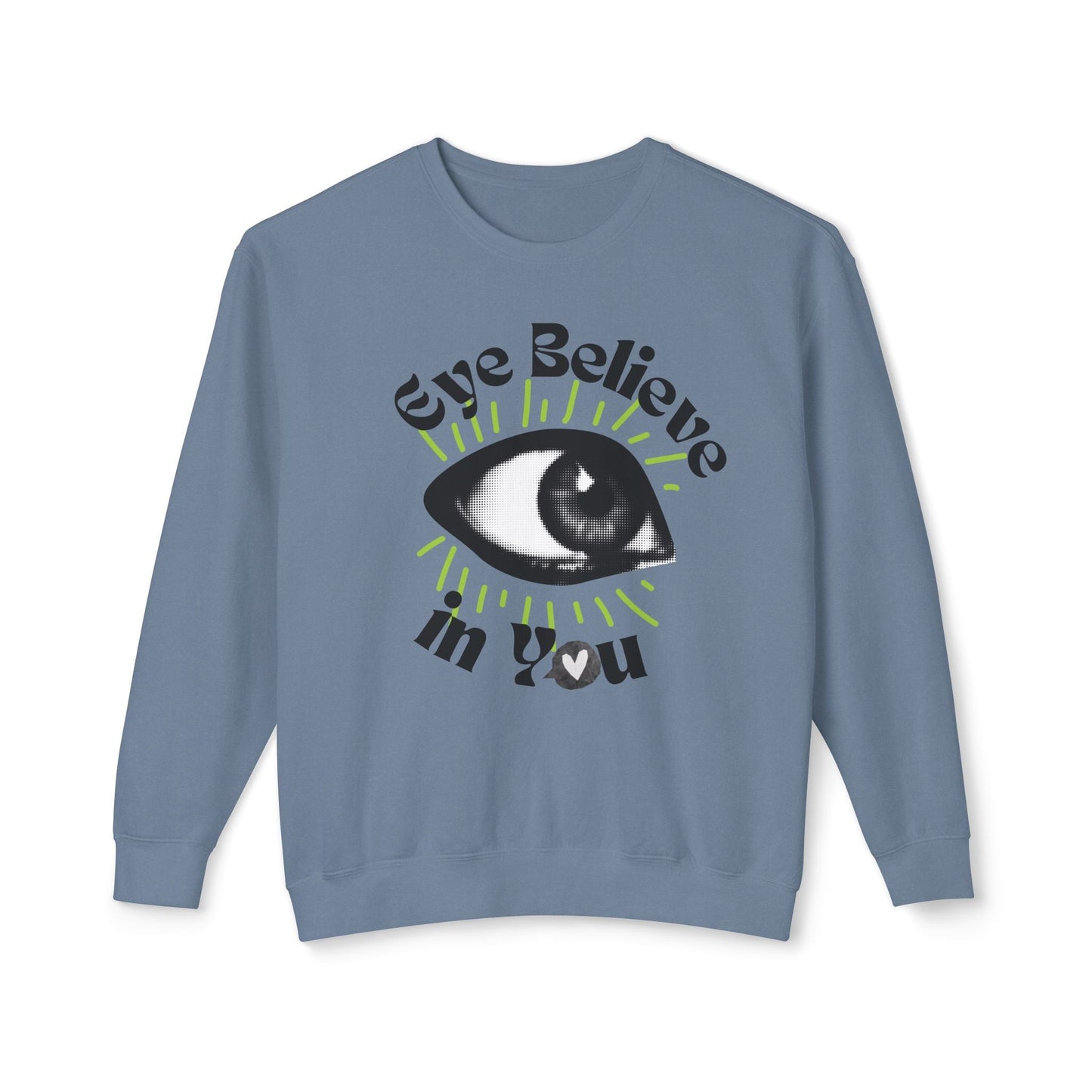 Eye Believe in You Lightweight Sweatshirt