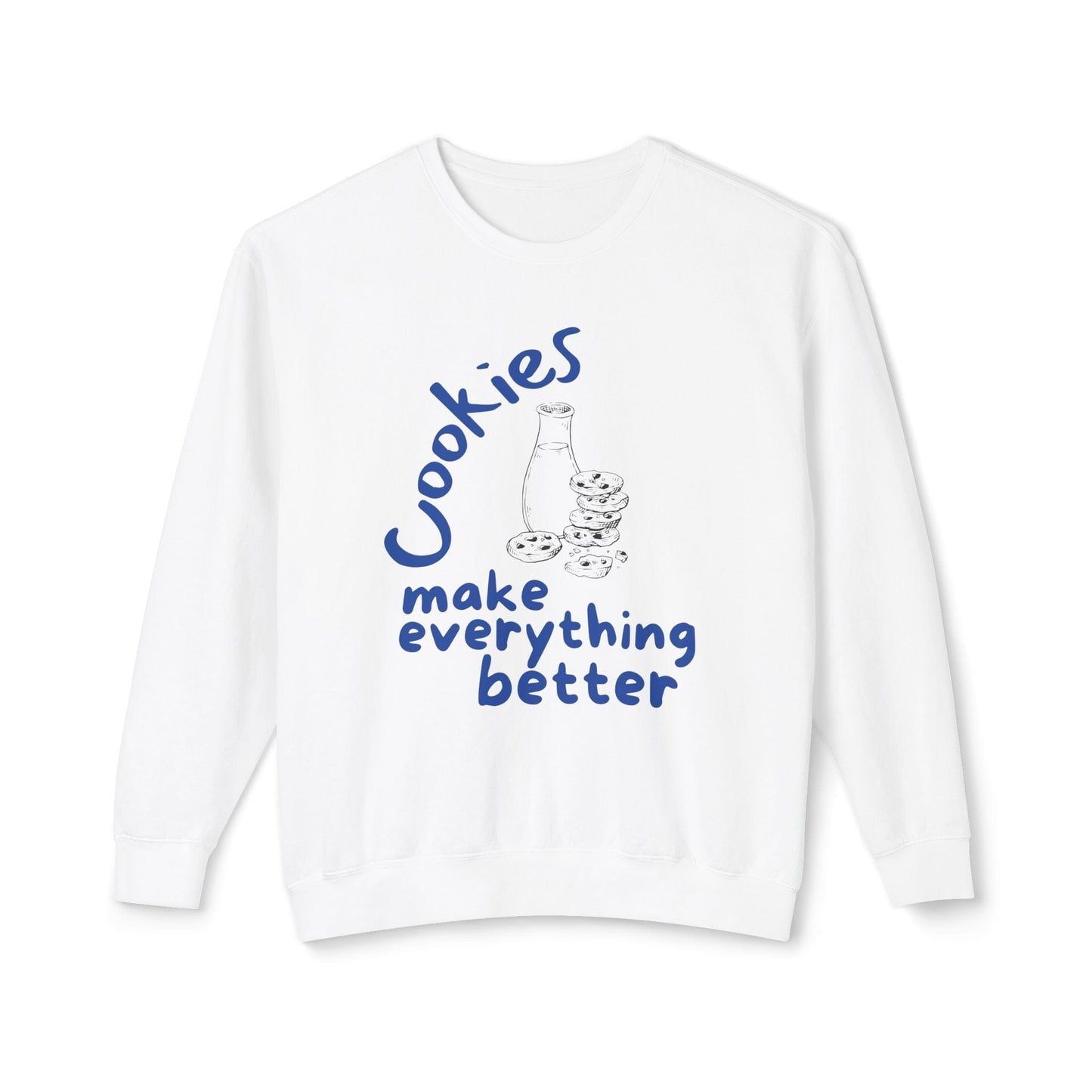 Cookies Make Everything Better Lightweight Sweatshirt