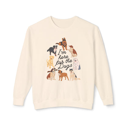 I’m Here for the Dog Lightweight Sweatshirt