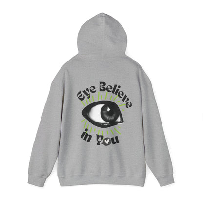 Eye Believe in You Hoodie