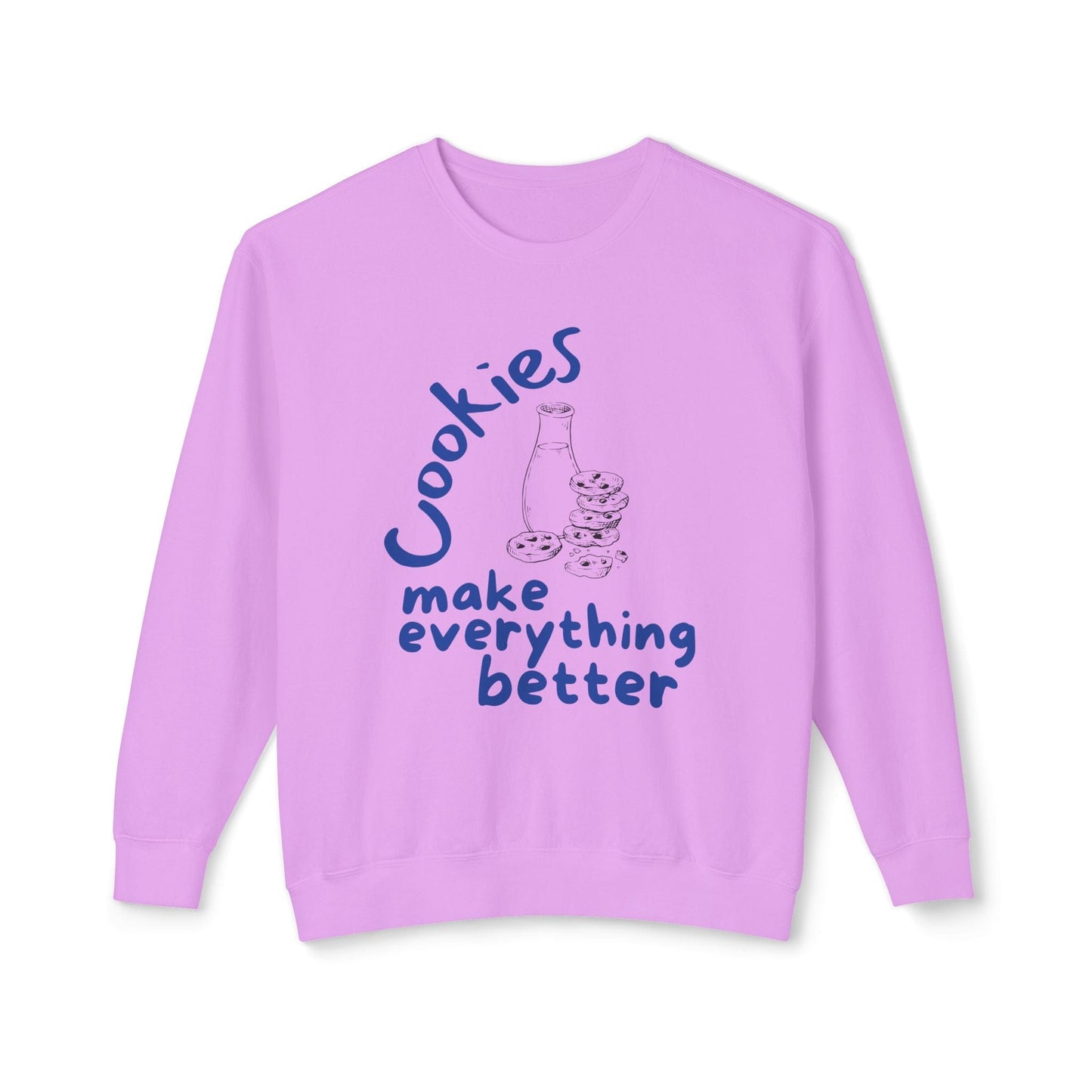 Cookies Make Everything Better Lightweight Sweatshirt