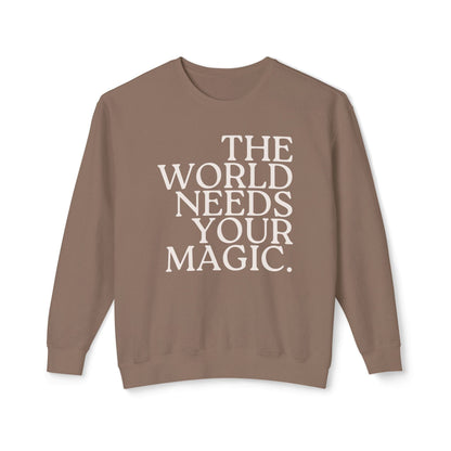 The World Needs Your Magic Lightweight Sweatshirt