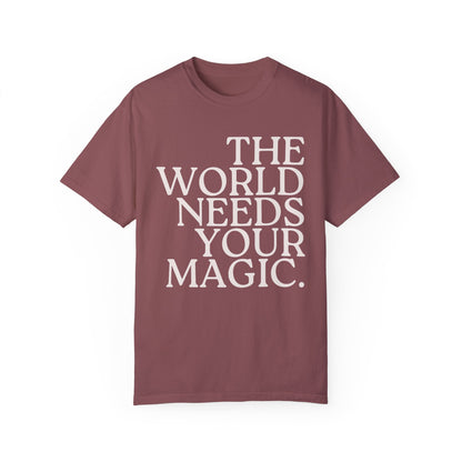 The World Needs Your Magic T-Shirt