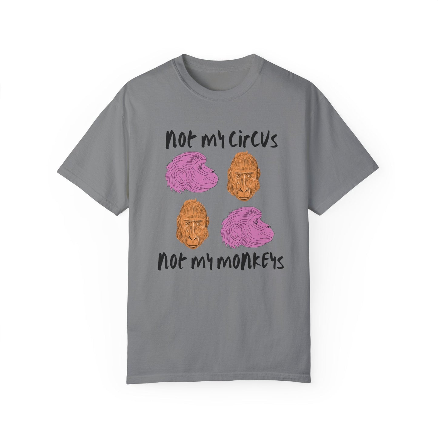 Not My Circus Not My Monkey T-Shirt