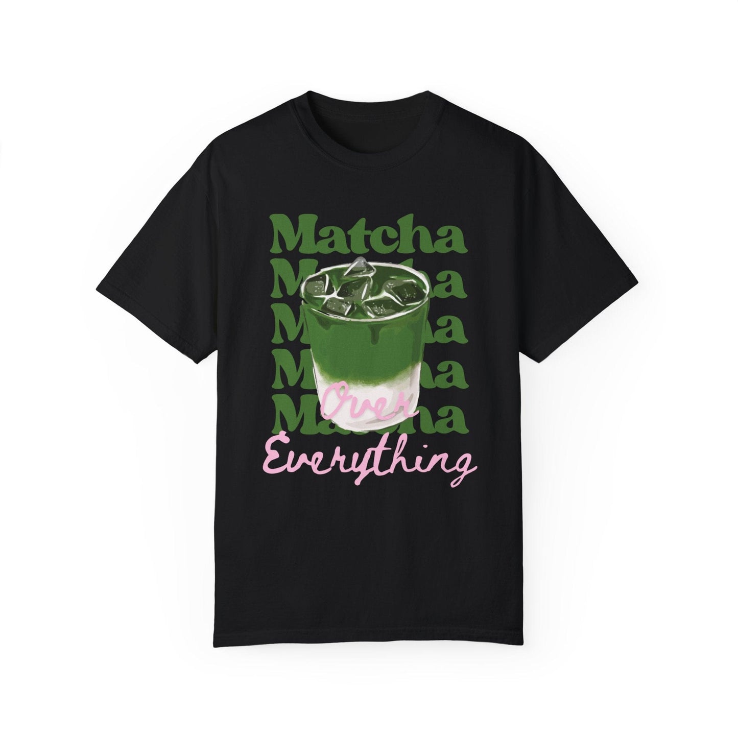 Matcha Over Everything T-Shirt