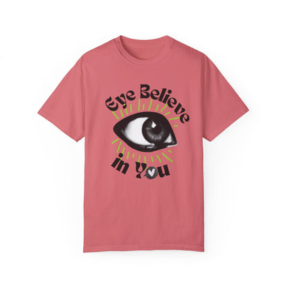 Eye Believe in You T-Shirt