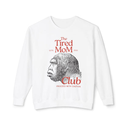 The Tired Mom Club Lightweight Sweatshirt