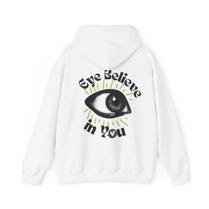 Eye Believe in You Hoodie