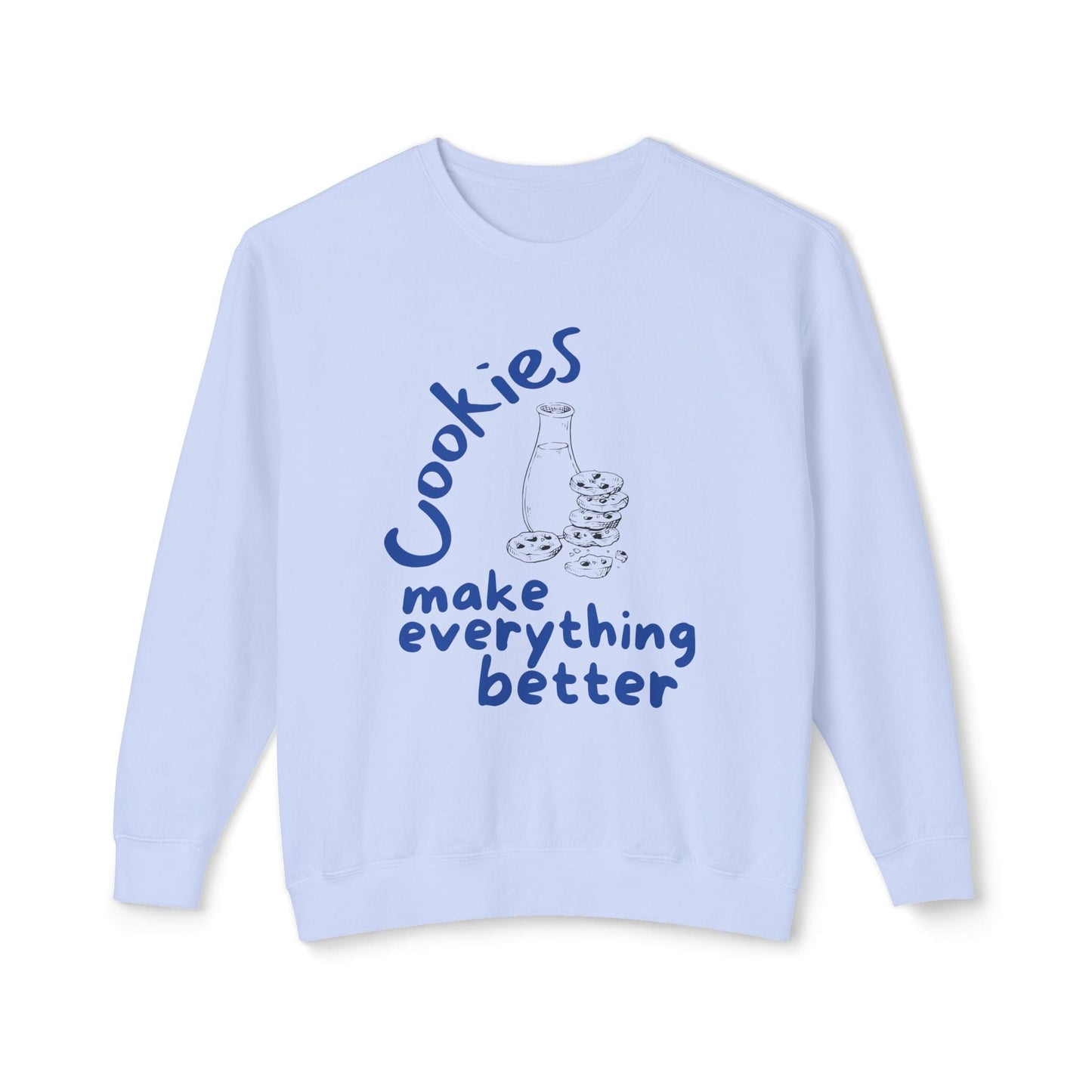 Cookies Make Everything Better Lightweight Sweatshirt