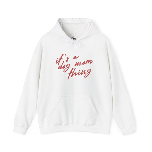 It's a Dog Mom Thing Hoodie