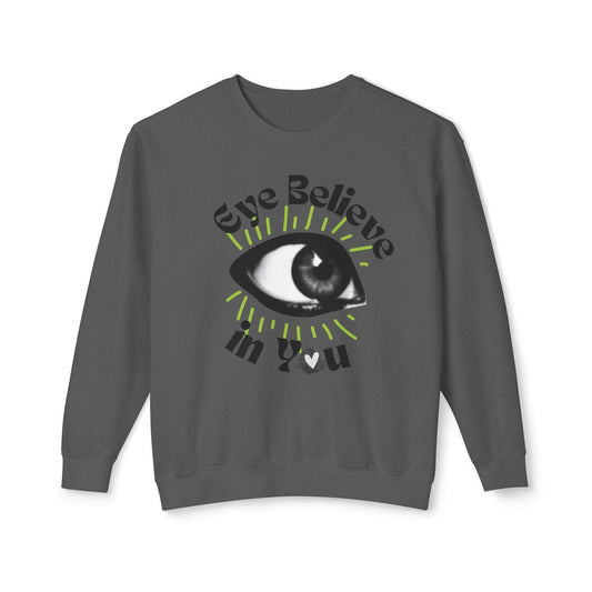 Eye Believe in You Lightweight Sweatshirt