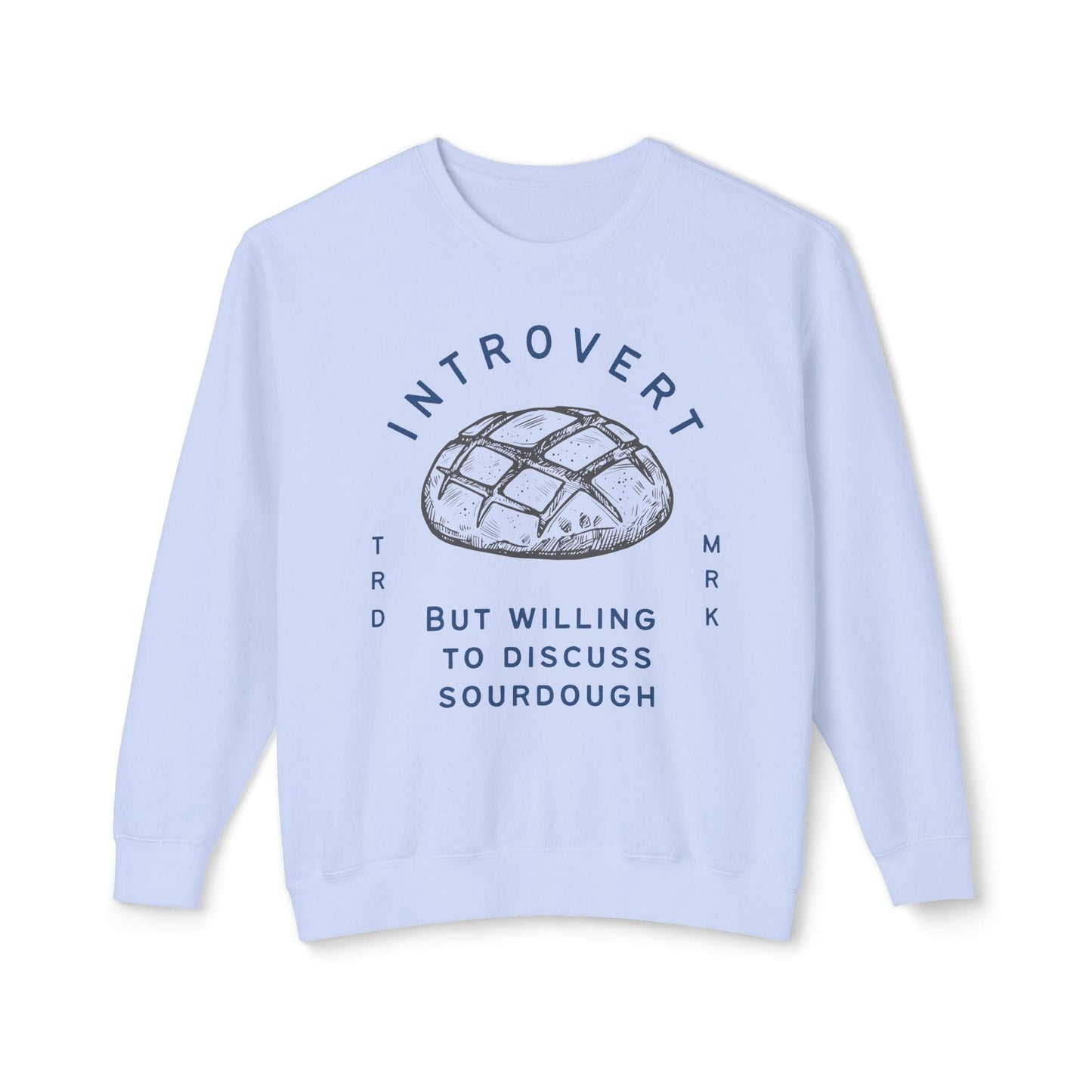 Introvert But Willing to Discuss Sourdough Lightweight Sweatshirt