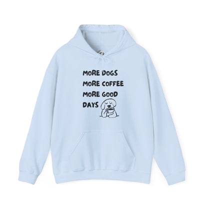 More Dogs More Coffee More Good Days Hoodie