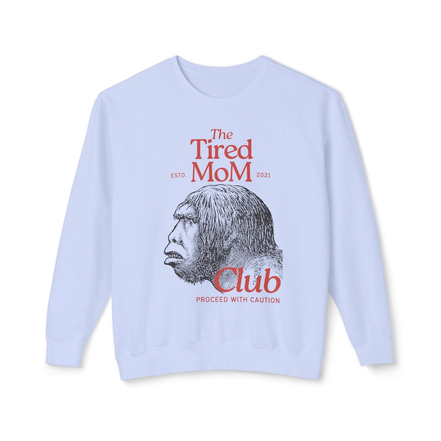 The Tired Mom Club Lightweight Sweatshirt