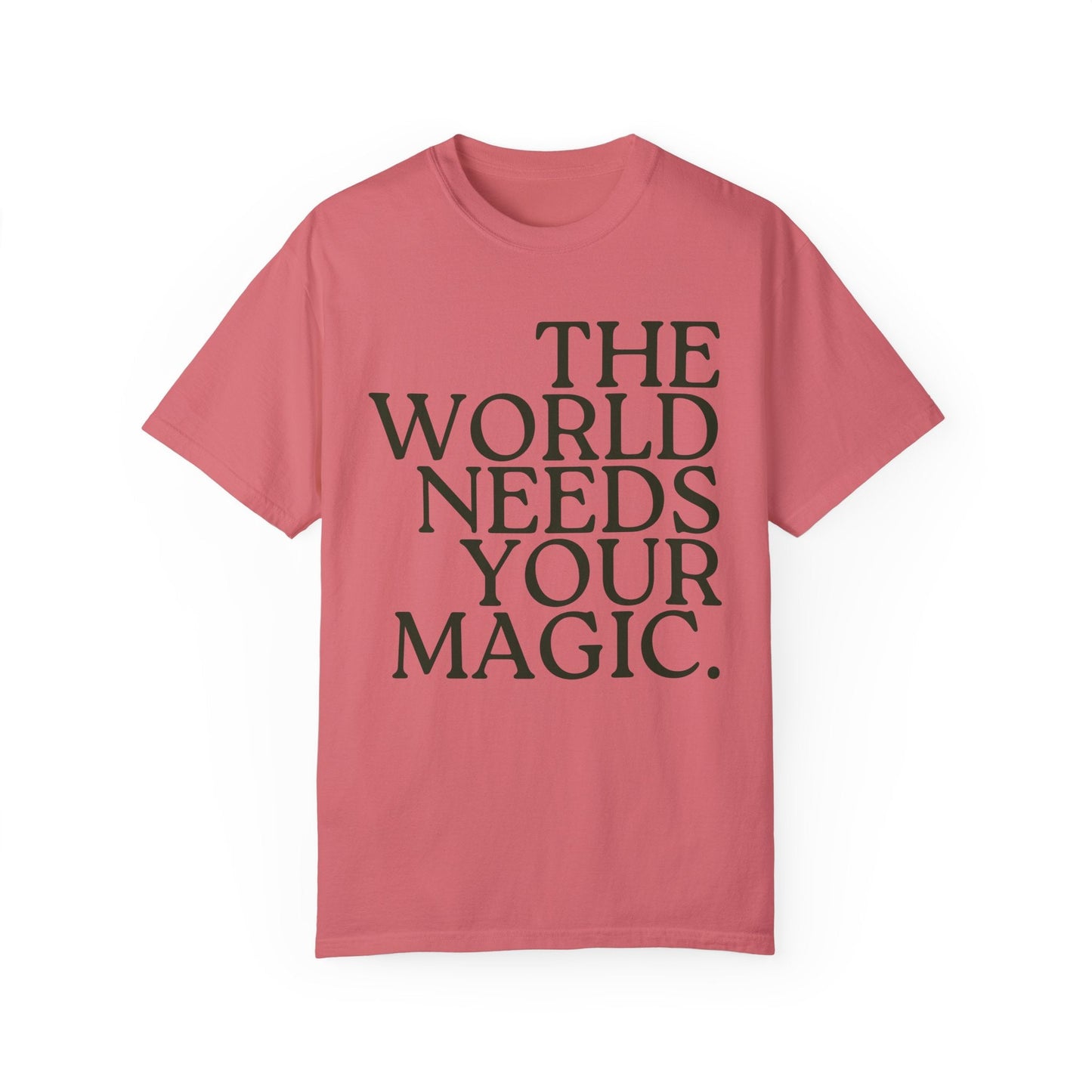 The World Needs Your Magic T-Shirt