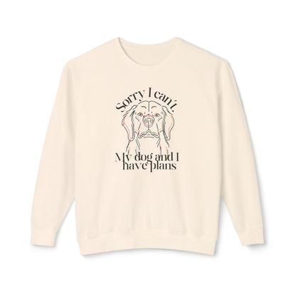 Sorry, I Can't My Dog and I Have Plans Lightweight Sweatshirt