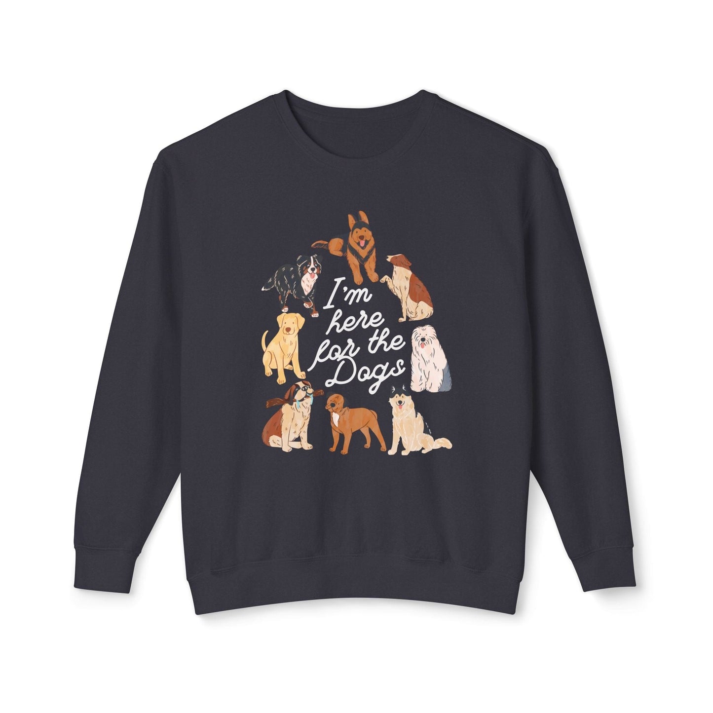 I’m Here for the Dog Lightweight Sweatshirt