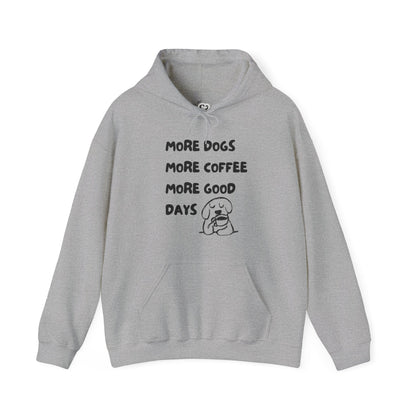 More Dogs More Coffee More Good Days Hoodie