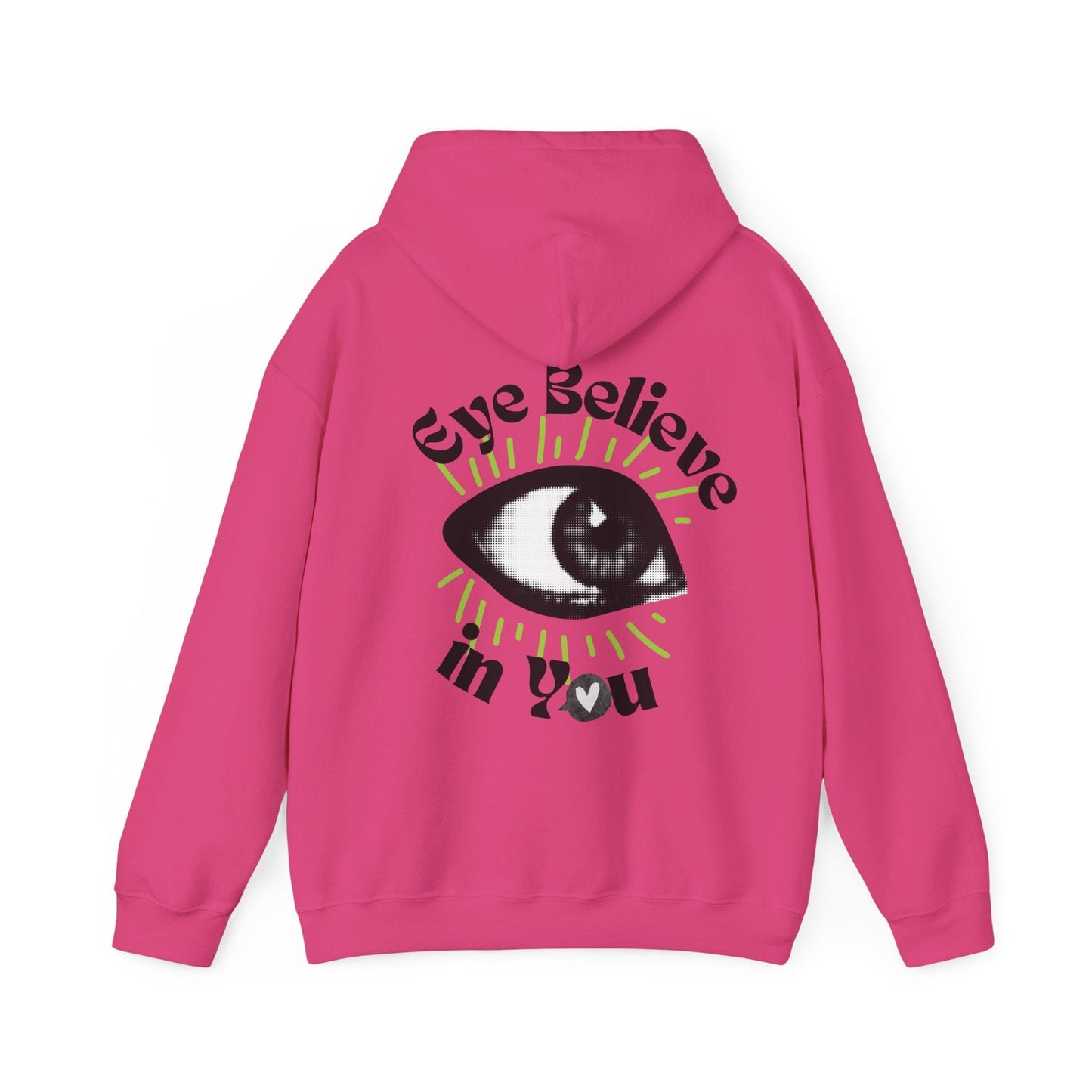 Eye Believe in You Hoodie