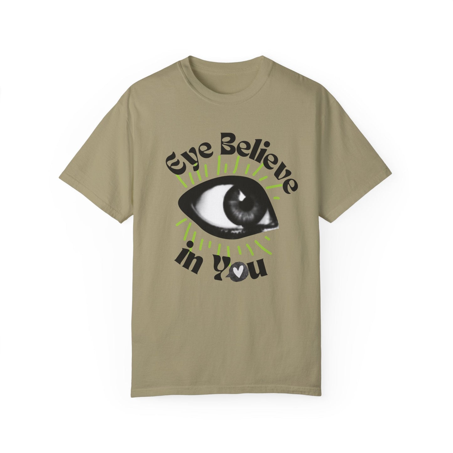 Eye Believe in You T-Shirt